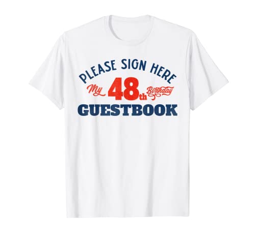 Libro de visitas de mi cumpleaños 48: regalos de cumpleaños 48 para mujeres Camiseta