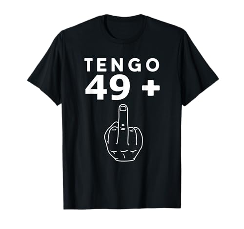 Tengo 49 + 1 Humor 50 Cumpleaños Hombre Mujer 50 Años Camiseta