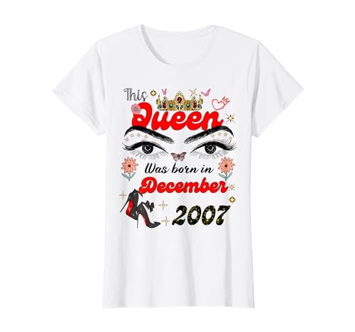 Esta Reina Nació en Diciembre 2007 Cumpleaños Diciembre Mujeres Camiseta