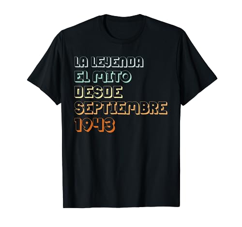 80 Años Cumpleaños 1943 80 Septiembre La leyenda El Mito Camiseta