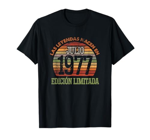 Las Leyendas nacen en Julio 1977 - 47 Cumpleaños Hombre Camiseta