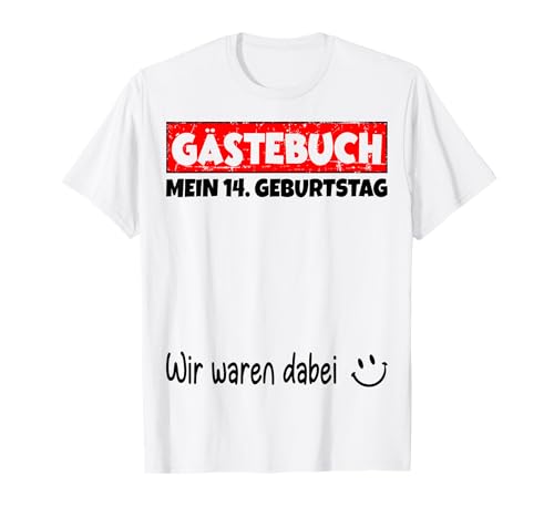 Libro de visitas, Estuvimos allí, Mi 14 cumpleaños Camiseta