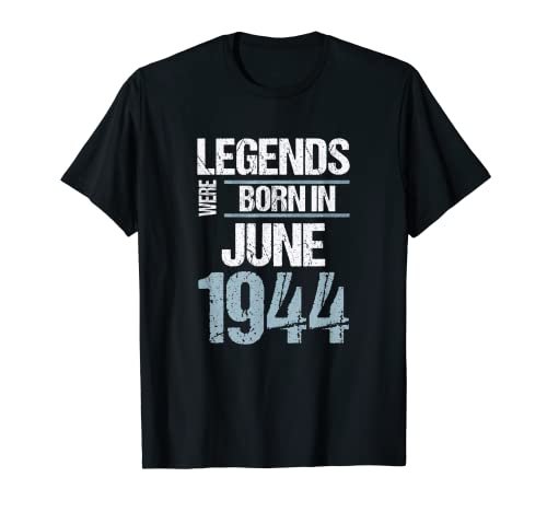 Legends Were Born in Junio 1944 Cumpleaños Camiseta
