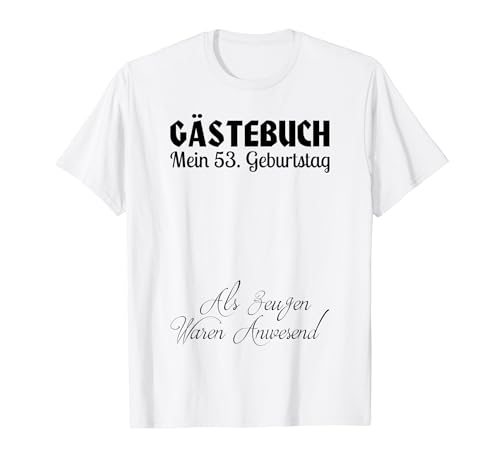 Gästebuch Mein 53. Geburtstag Libro de visitas Firma Camiseta