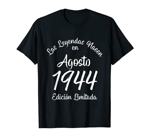 Las Leyendas nacen en Agosto de 1944 Regalo de 77 años Camiseta