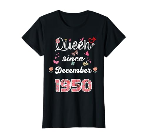 Reina Desde diciembre de 1950 Flores 1950 Diciembre Cumpleaños Camiseta