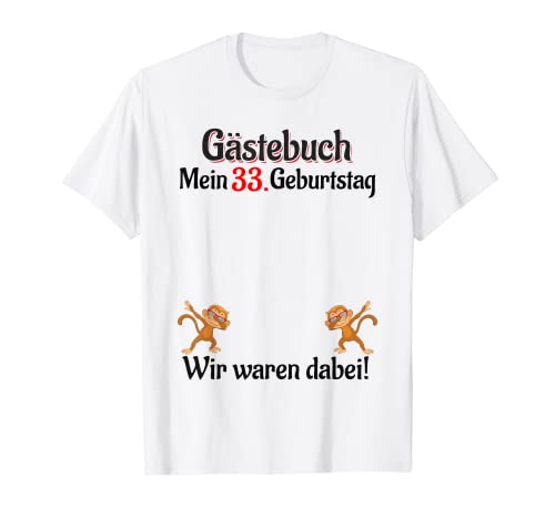 33 años Lista de invitados Hombre Mujer Libro de visitas 33 cumpleaños Camiseta