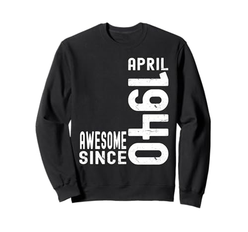 Impresionante desde abril de 1940, nacido en abril de 1940 cumpleaños Sudadera