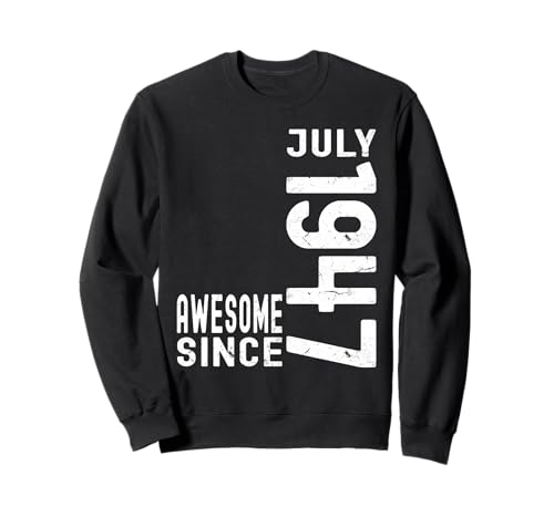 Impresionante desde julio de 1947, nacido en julio de 1947 cumpleaños Sudadera