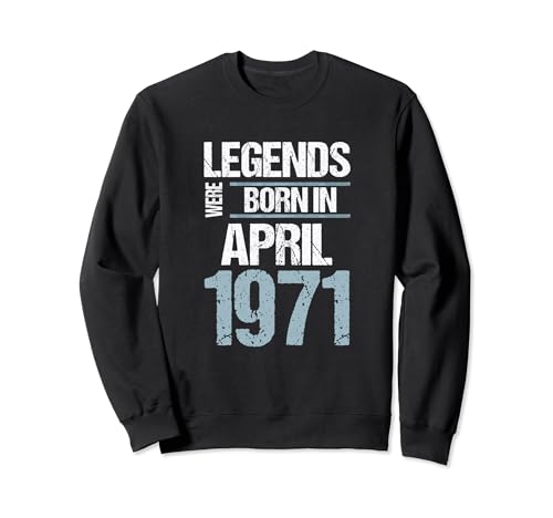 Las leyendas nacieron en abril de 1971 Cumpleaños Sudadera
