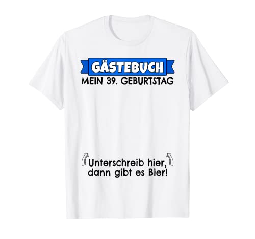 Libro de visitas de 39 cumpleaños para hombre | 39 cumpleaños divertido Camiseta
