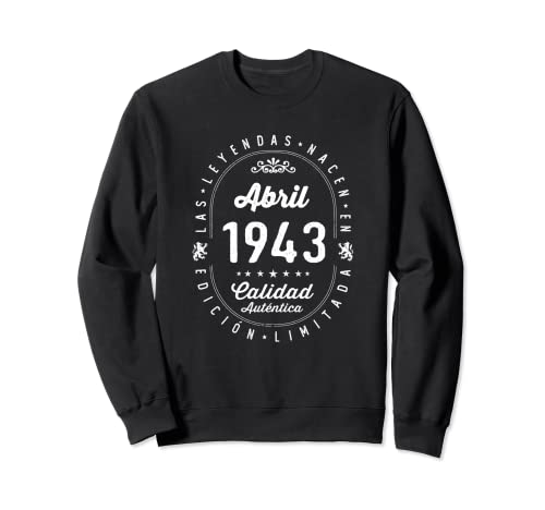 79 años Cumpleaños Las Leyendas nacen en Abril de 1943 Sudadera