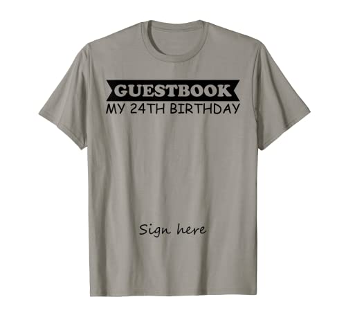 Libro de visitas - Mi cumpleaños número 24 Camiseta