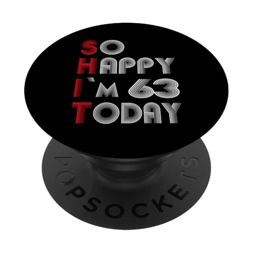 So Happy Im 63 Today 63 Cumpleaños 63 Años 63 Cumpleaños PopSockets PopGrip Adhesivo