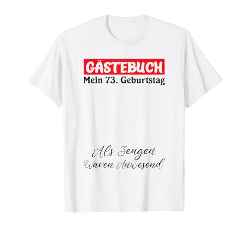 Gästebuch Mein 73. Geburtstag Libro de visitas Firma Camiseta