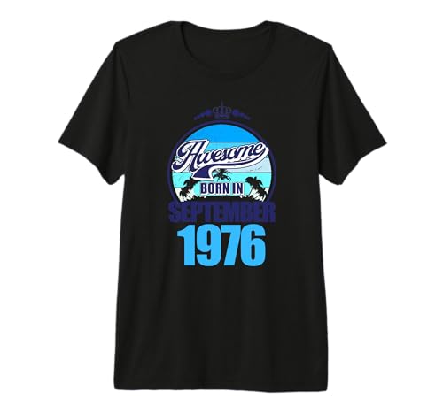 Ideal Desde septiembre de 1976, 50 cumpleaños, 50 años Camiseta Premium