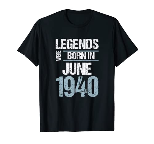 Legends Were Born in Junio 1940 Cumpleaños Camiseta