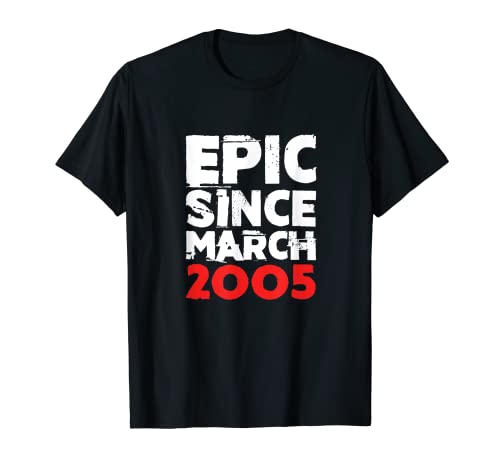 Epic Desde Marzo 2005 17 Cumpleaños Diecisiete 17 Años Camiseta