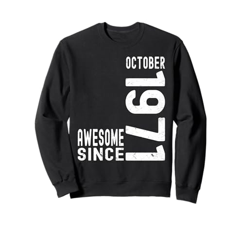Impresionante desde octubre de 1971, nacido en 1971 cumpleaños de octubre Sudadera