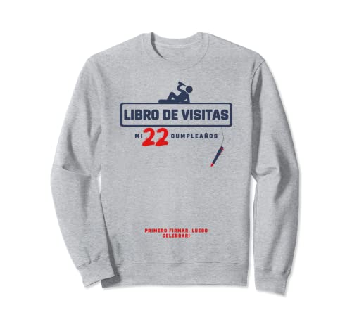 22 años - Libro de visitas de fiesta 22 años - 22 cumpleaños Sudadera