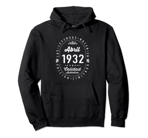 90 años Cumpleaños Las Leyendas nacen en Abril de 1932 Sudadera con Capucha