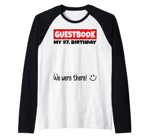 por favor firme, estábamos allí! libro de visitas para mi 97. cumpleaños Camiseta Manga Raglan