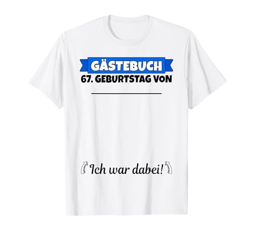 Libro de visitas 67 cumpleaños nombre | cumpleaños 67 fiesta hombre Camiseta