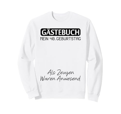 Gästebuch Mein 40. Geburtstag Libro de visitas Firma Sudadera