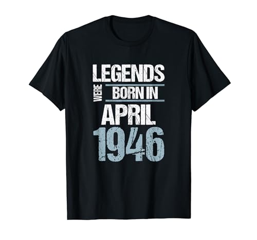 Las leyendas nacieron en abril de 1946 Cumpleaños Camiseta
