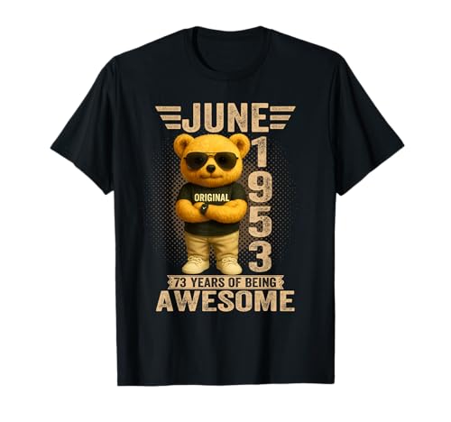 73 años Junio 1953 Teddy Bear 73 cumpleaños Hombres Mujeres Camiseta