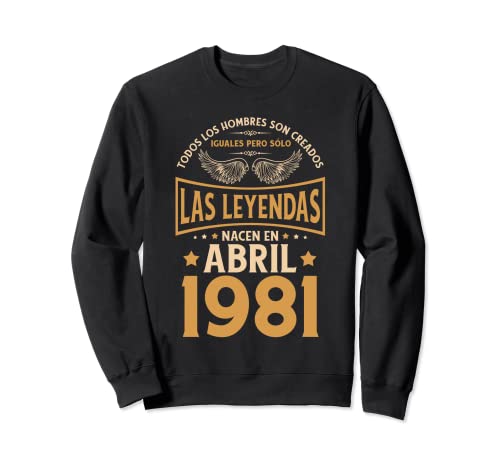 Cumpleaños Hombre Regalos Las Leyendas Abril 1981 Sudadera