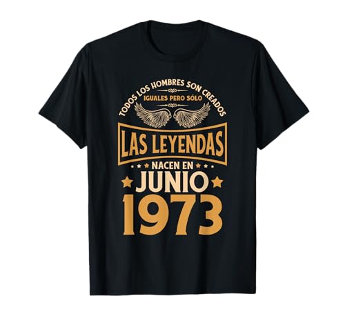 Cumpleaños Hombre Regalos Las Leyendas Junio 1973 Camiseta