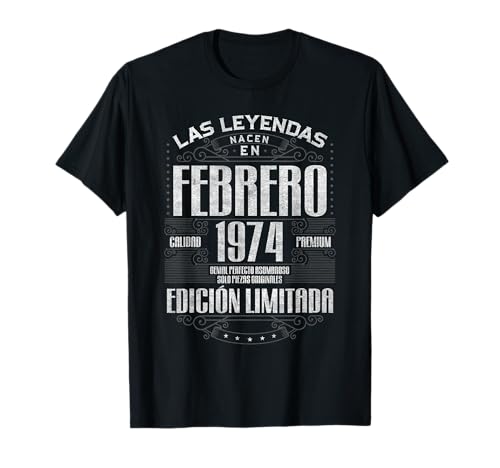 Las Leyendas Nacen En Febrero 1974 51 Años Cumpleaños Camiseta