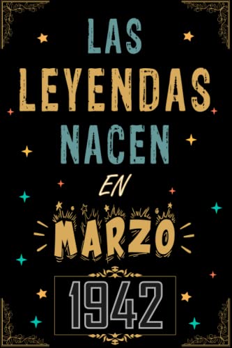 CUADERNO, LAS LEYENDAS NACEN EN MARZO 1942: Regalo de 81 cumpleaños para mujeres y hombres, ideas...