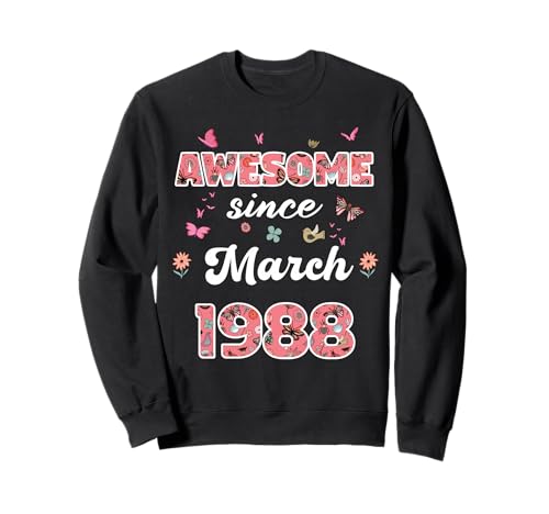 Impresionante Desde Marzo 1988 Flores 1988 Marzo Cumpleaños Sudadera