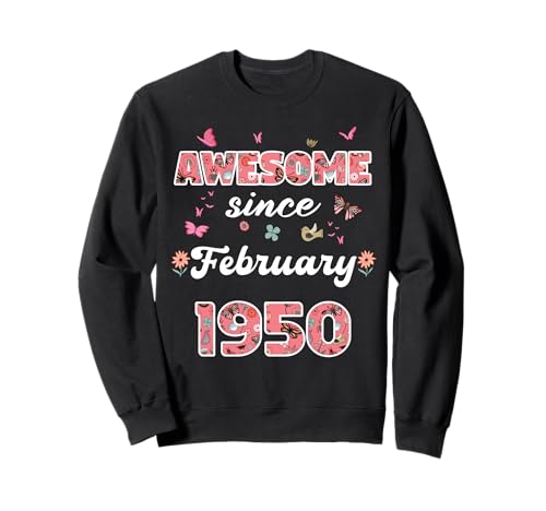 Impresionante Desde febrero 1950 Flores 1950 Febrero Cumpleaños Sudadera