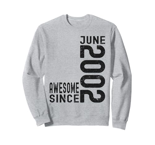 Impresionante Desde Junio 2002, Nacido En 2002 Junio Cumpleaños Sudadera