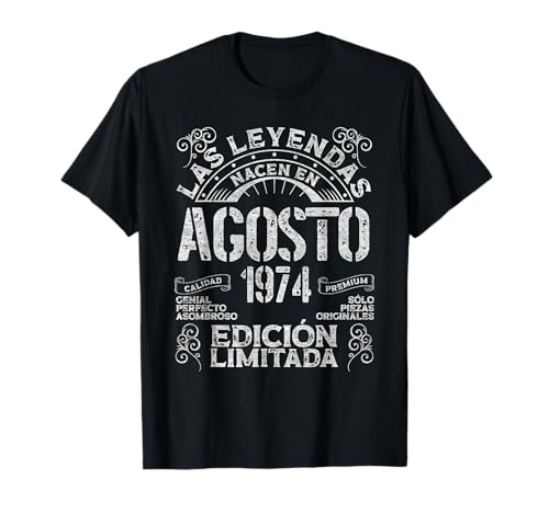 Las Leyendas Nacen En Agosto 1974 52 Años Cumpleaños Camiseta
