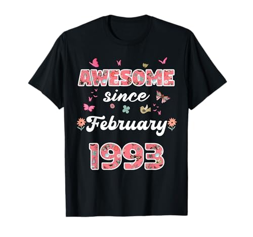 Impresionante Desde Febrero 1993 Flores 1993 Febrero Cumpleaños Camiseta