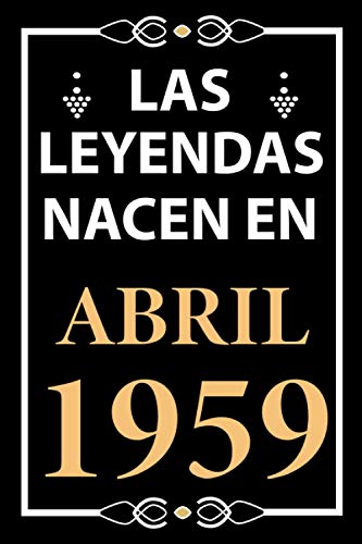 Las leyendas nacen en Abril 1959: Regalo de cumpleaños perfecto para hombre y mujer de 62 años I...