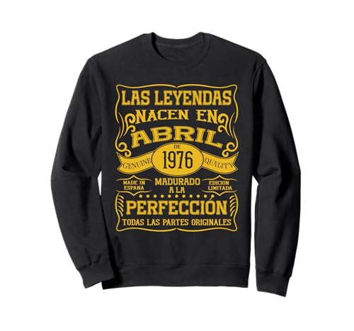 50 años Cumpleaños Las Leyendas Nacen en Abril de 1976 Sudadera