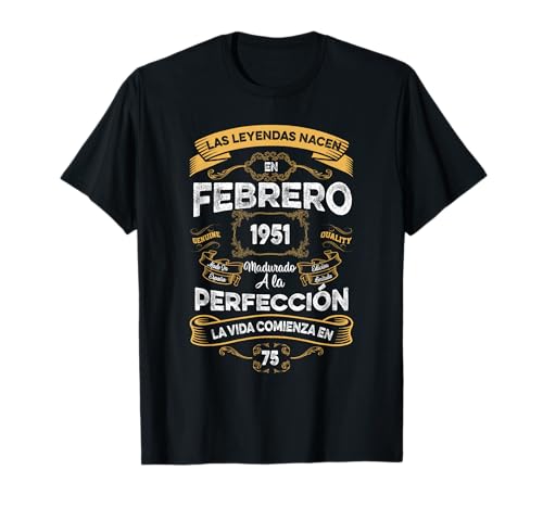 Mujer Leyendas Febrero 1951 Hombre Mujer 75 Años Cumpleaños Camiseta