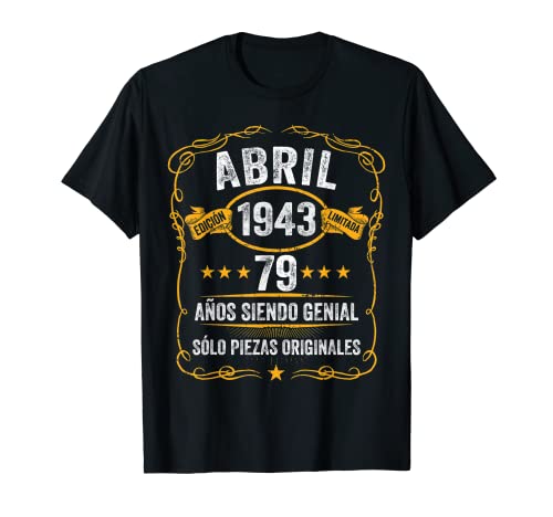 79 Años Cumpleaños Abril 1943 Hombre Mujer Abril 1943 79 Camiseta