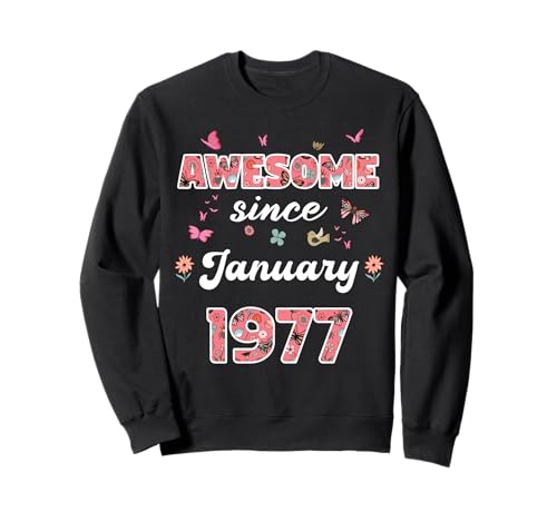 Impresionante Desde enero 1977 Flores 1977 Enero Cumpleaños Sudadera