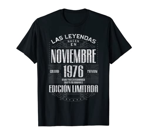 Las Leyendas Nacen En Noviembre 1976 47 Años Cumpleaños Camiseta