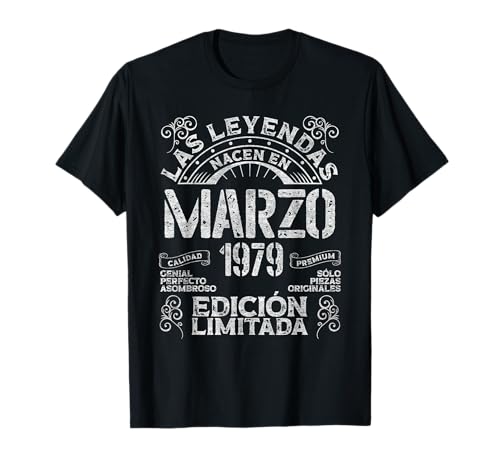 Las Leyendas Nacen En Marzo 1979 46 Años Cumpleaños Camiseta