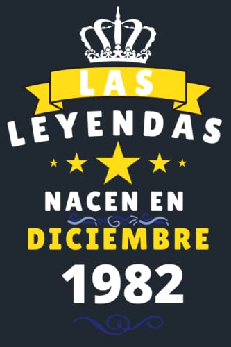 Las leyendas Nacen En Diciembre 1982: Cuaderno de notas de cumpleaños 38 años para mujer, hombre,...