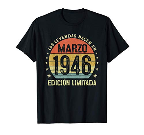 Las Leyendas Nacen En Marzo 1946 75 años Cumpleaños Regalo Camiseta