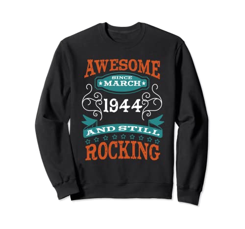 Impresionante desde marzo de 1944 Cumpleaños y aniversario Sudadera