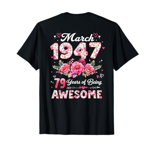 (En la Parte Posterior) 79 años Marzo 1947 Floral 79 cumpleaños Camiseta